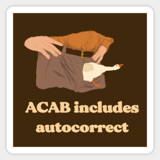acab includes autocorrect Magnet